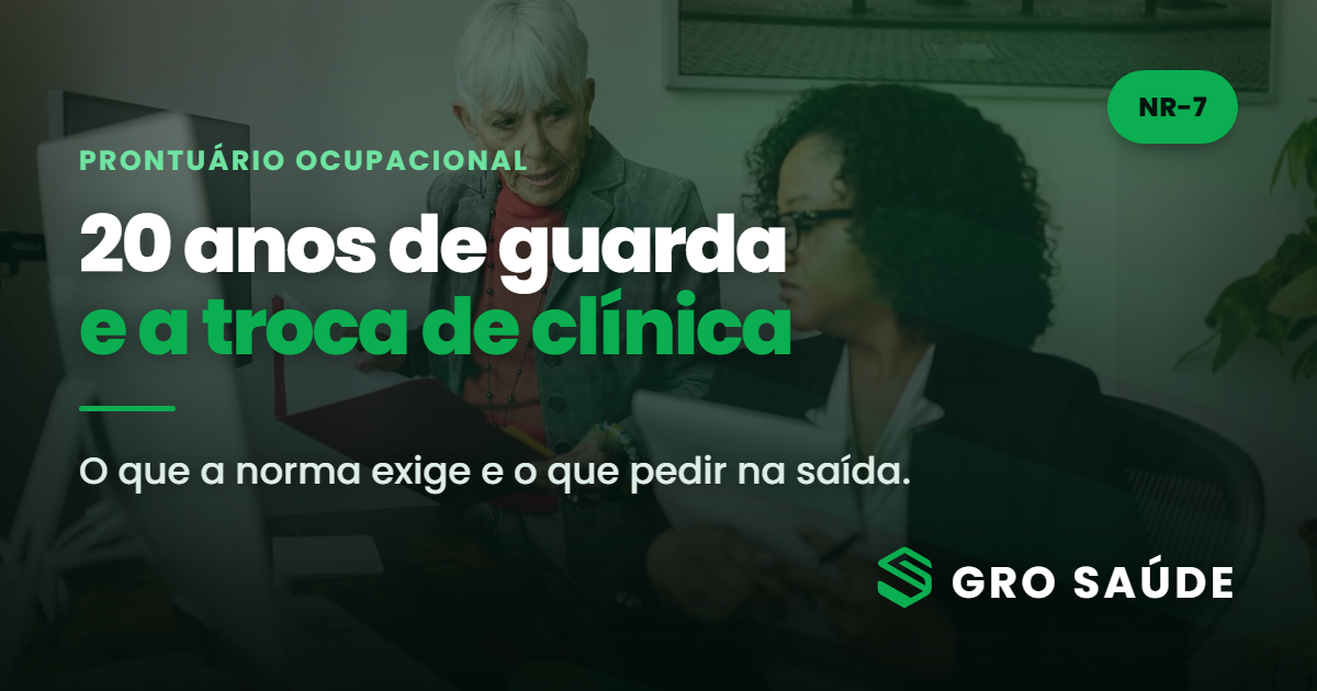 Prontuário ocupacional — 20 anos de guarda e a troca de clínica